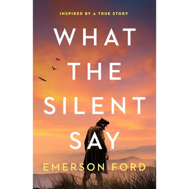 What the Silent Say: Inspired by a True Story