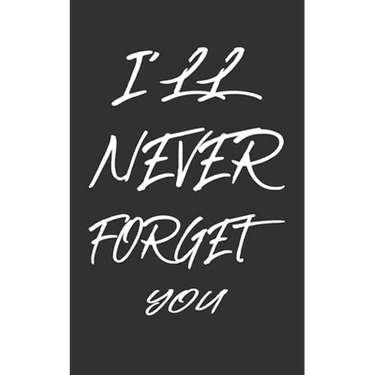 I'll Never Forget You: Keep track of usernames, passwords, web addresses in one easy & organized location Black And White Cover
