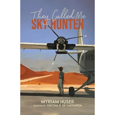 They Called Me Sky Hunter