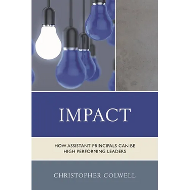 Impact: How Assistant Principals Can Be High Performing Leaders