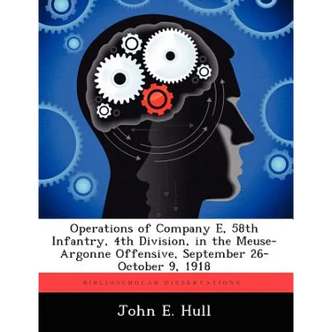 Operations of Company E, 58th Infantry, 4th Division, in the Meuse-Argonne Offensive, September 26-October 9, 1918