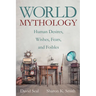 World Mythology: Human Desires, Wishes, Fears, and Foibles