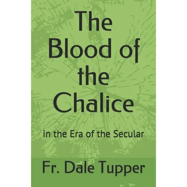 The Blood of the Chalice: in the Era of the Secular
