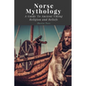 Norse Mythology: A Guide To Ancient Viking Religion and Beliefs
