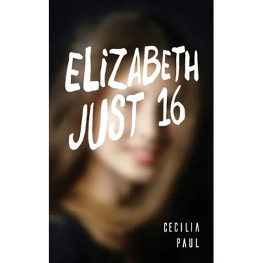 Elizabeth, Just Sixteen