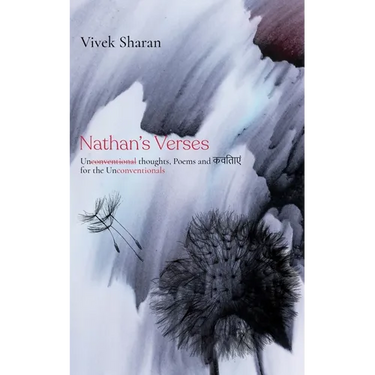 Nathan's Verses: Unconventional thoughts, Poems and कविताएं for the Unconventionals