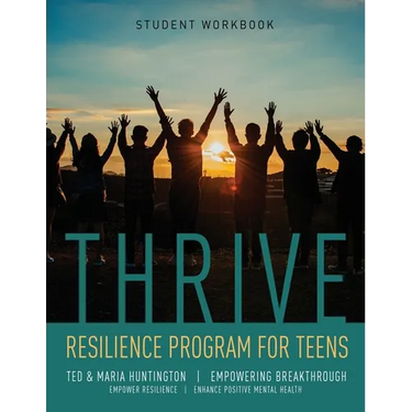 Thrive: Resilience Program for Teens Student Workbook