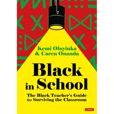 Black in School: The Black Teacher's Guide for Surviving the Classroom