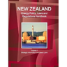 New Zealand Energy Policy, Laws and Regulations Handbook Volume 1 Strategic Information and Basic Laws