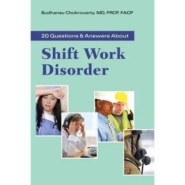 20 Questions and Answers about Shift Work Disorder: .