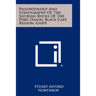 Paleontology and Stratigraphy of the Silurian Rocks of the Port Daniel Black Cape Region, Gaspe