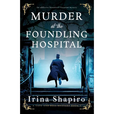 Murder at the Foundling Hospital: An addictive historical Victorian mystery