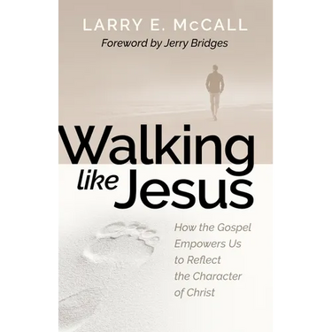 Walking Like Jesus: Studies in the Character of Christ