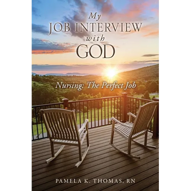 My Job Interview with God: Nursing: The Perfect Job