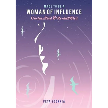 Made to be a Woman of Influence: Un-frazzled & Re-dazzled