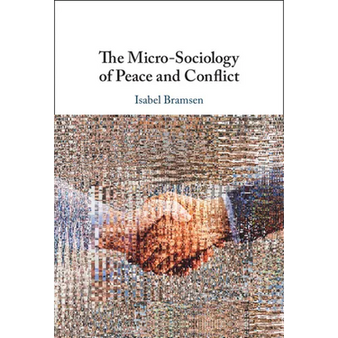 The Micro-Sociology of Peace and Conflict