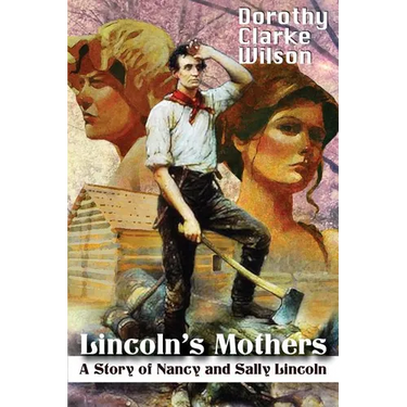 Lincoln's Mothers: A Story of Nancy and Sally Lincoln