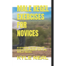 Male Kegel Exercises for Novices: A Step by Step Guide Foe Exercises for the Male Kegel