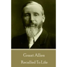 Grant Allen - Recalled To Life