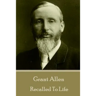 Grant Allen - Recalled To Life