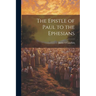 The Epistle of Paul to the Ephesians