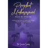 Prophet Muhammad Peace Be Upon Him: A Summarized Story of God's Last & Final Prophet from Birth to Death