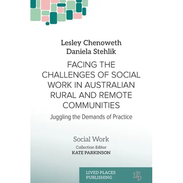 Facing the Challenges of Social Work in Australian Rural and Remote Communities: Juggling the Demands of Practice