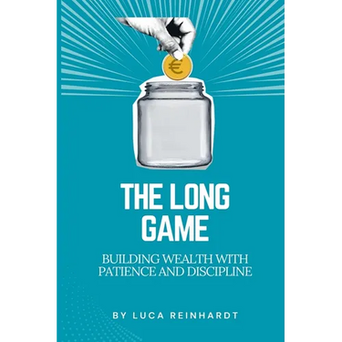 The Long Game: Building Wealth with Patience and Discipline