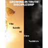 Growing in Truth Discipleship: Week 7: The Battle of Two Natures