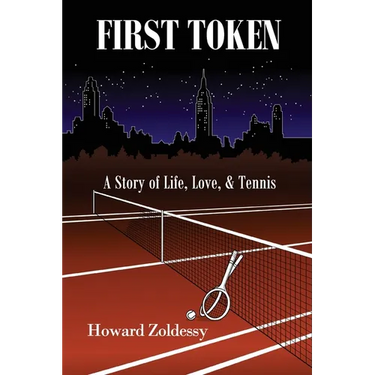 First Token: A Story of Life, Love, & Tennis