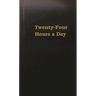 Twenty-Four Hours a Day