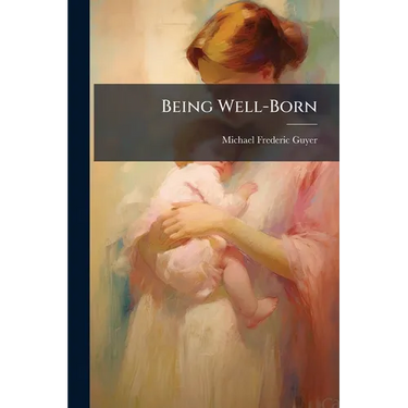 Being Well-Born