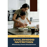 Childhood Nutrition: What Every Parent Should Know