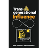 Transgenerational Influence: Discover how to live, lead and leave an unforgettable impact on your generation and the ones to come