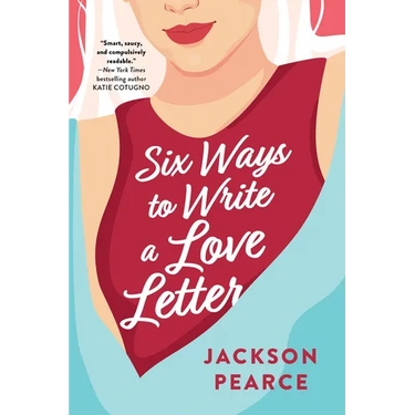 Six Ways to Write a Love Letter