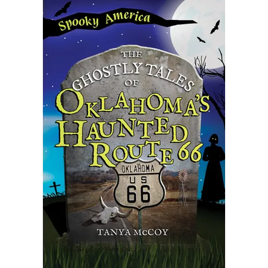 The Ghostly Tales of Oklahoma's Haunted Route 66