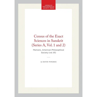 Census of the Exact Sciences in Sanskrit (Series A, Vol. 1 and 2): Memoirs, American Philosophical Society (Vol. 81)