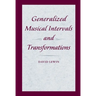 Generalized Musical Intervals and Transformations