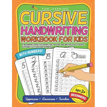 Cursive Handwriting Workbook For Kids Beginners: A Beginner's Practice Book For Tracing And Writing Easy Cursive Alphabet Letters And Numbers