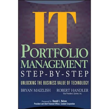 It (Information Technology) Portfolio Management Step-By-Step: Unlocking the Business Value of Technology
