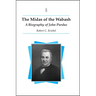 The Midas of the Wabash: A Biography of John Purdue