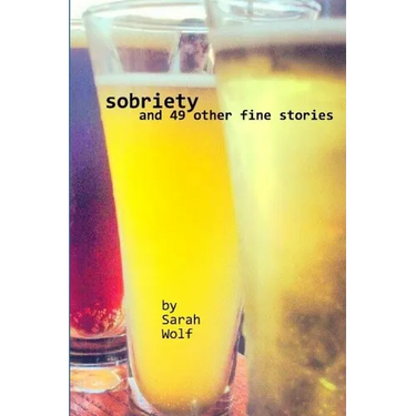 Sobriety (And 49 Other Fine Stories)