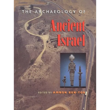 The Archaeology of Ancient Israel