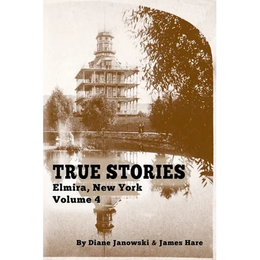 True Stories Elmira, New York Volume 4