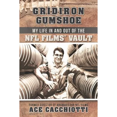 Gridiron Gumshoe: My Life in and Out of the NFL Films' Vault