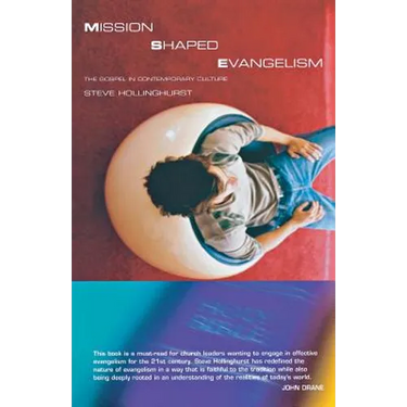 Mission-Shaped Evangelism: The Gospel in Contemporary Culture