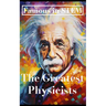 Famous in STEM: The Greatest Physicists
