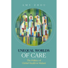 Unequal Worlds of Care: The Politics of Global Health in Malawi