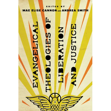 Evangelical Theologies of Liberation and Justice