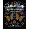 Whimsical Wings: A Mindful Journey of Butterfly Coloring for Kids: Age: 4-12
